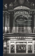 Cover-Bild zum Titel 'L'ours Et Le Pacha' von 'Eugène Scribe'