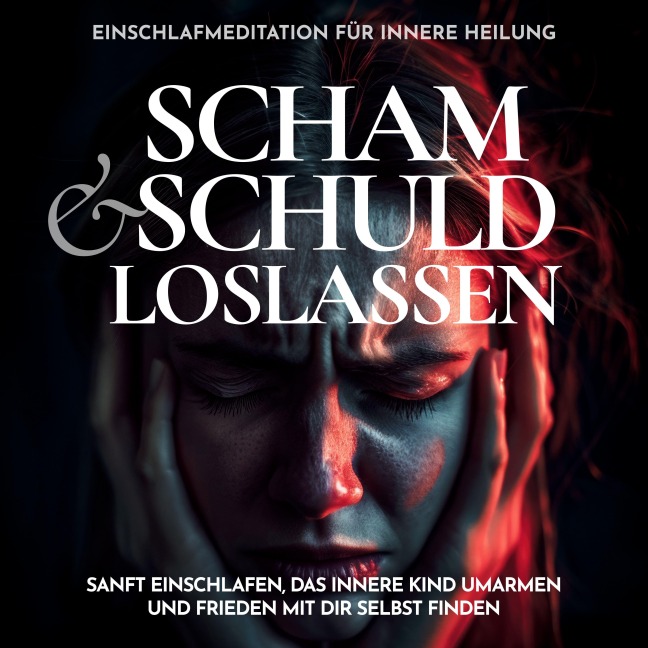 Scham und Schuld loslassen ¿ Einschlafmeditation für innere Heilung - Raphael Kempermann, Chakratunes