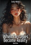Cover-Bild zum Titel 'When Fantasies Become Reality - Book One' von 'Emily White'
