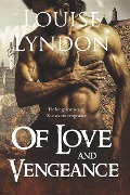 Of Love and Vengeance (Warriors in Love, #1) - Louise Lyndon