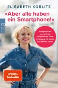 Cover-Bild zum Titel '«Aber alle haben ein Smartphone!»' von 'Elisabeth Koblitz'