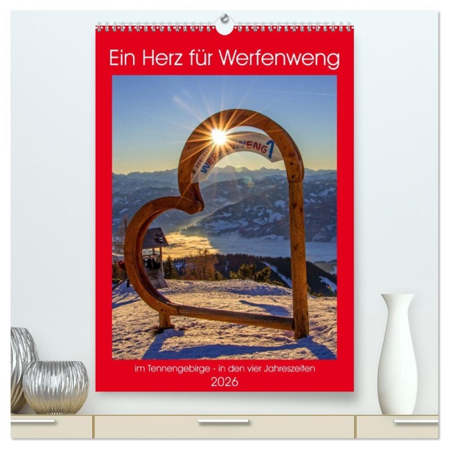 Ein Herz für Werfenweng (hochwertiger Premium Wandkalender 2026 DIN A2 hoch), Kunstdruck in Hochglanz - Christa Kramer