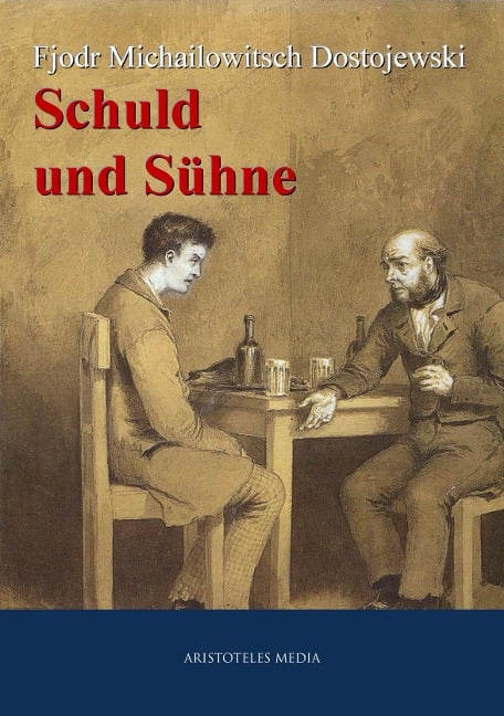 Schuld und Sühne - Fjodor Michailowitsch Dostojewski