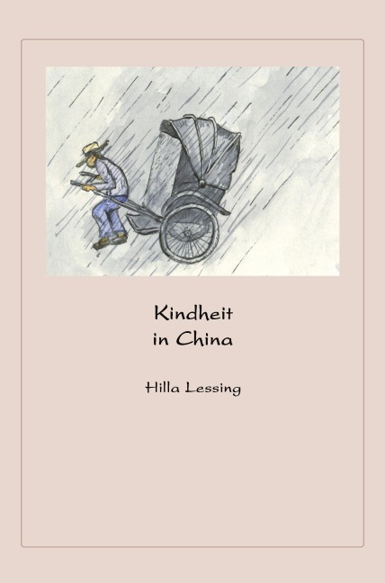 Kindheit in China - Hilla Lessing