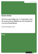 Cover-Bild zum Titel 'Die Terroranschläge des 11.September und die postmoderne Bildtheorie der Simulation von Jean Baudrilliard.' von 'Dennis Scholze'
