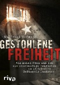 Cover-Bild zum Titel 'Gestohlene Freiheit' von 'Wilfried Hofmann'