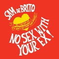Cover-Bild zum Titel 'No Sex with Your Ex' von 'Sam de Brito'