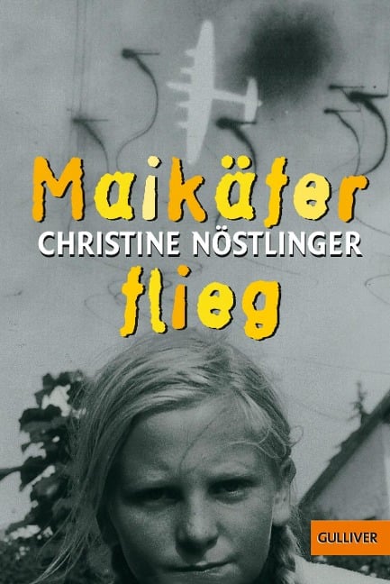 Maikäfer, flieg! - Christine Nöstlinger
