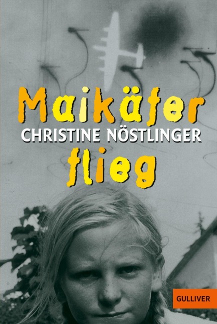 Maikäfer, flieg! - Christine Nöstlinger