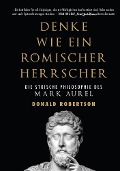 Cover-Bild zum Titel 'Denke wie ein römischer Herrscher' von 'Donald Robertson'