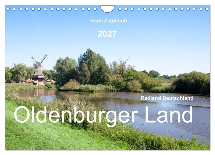 Radland Deutschland - Oldenburger Land (Wandkalender 2027 DIN A4 quer), CALVENDO Monatskalender - Hans Zaglitsch