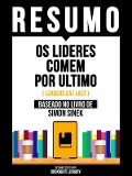Cover-Bild zum Titel 'Resumo - Os Lideres Comem Por Ultimo (Leaders Eat Last) - Baseado No Livro De Simon Sinek' von 'Bookmate Editorial, Bookmate Editorial'