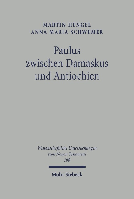 Paulus zwischen Damaskus und Antiochien - Martin Hengel, Anna Maria Schwemer