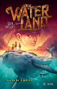 Waterland - Stunde der Giganten - Dan Jolley
