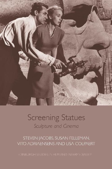 Screening Statues - Steven Jacobs, Susan Felleman, Vito Adriaensens, Lisa Colpaert