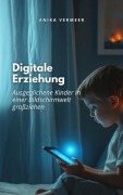 Cover-Bild zum Titel 'Digitale Erziehung' von 'Anika Vermeer'