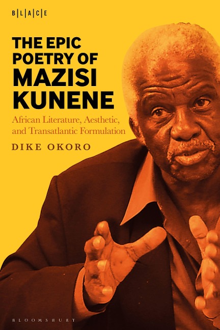 The Epic Poetry of Mazisi Kunene - Dike Okoro