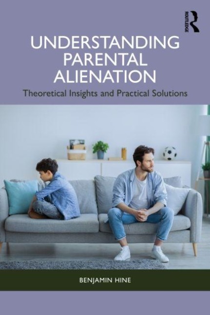 Understanding Parental Alienation - Benjamin Hine