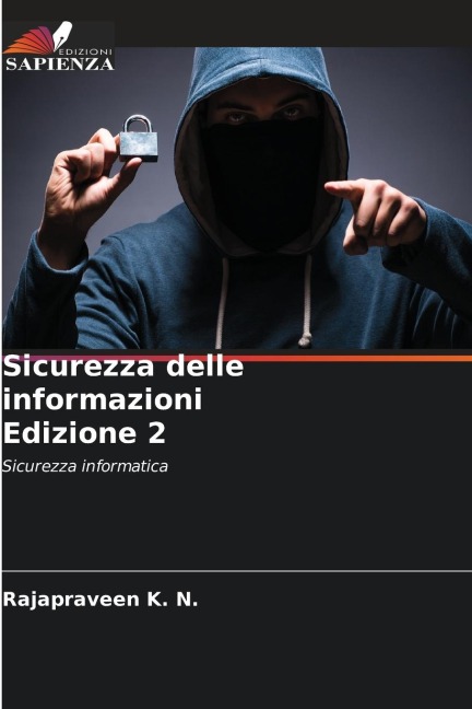 Sicurezza delle informazioni Edizione 2 - Rajapraveen K. N.