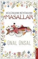 Kücüklere Büyüklere Masallar - Ünal Ünsal