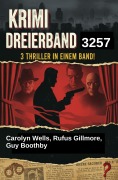 Cover-Bild zum Titel 'Krimi Dreierband 3257' von 'Carolyn Wells, Rufus Gillmore, Guy Boothby'