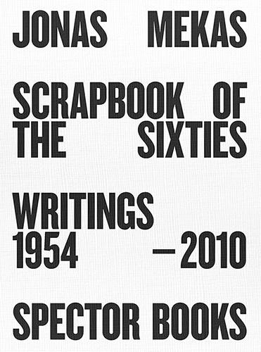 Scrapbook of the Sixties - Jonas Mekas