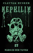 Cover-Bild zum Titel 'Nephilim, Band 6: Marsch der Toten' von 'Clayton Husker'