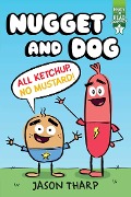 All Ketchup, No Mustard! - Jason Tharp