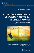 Sécurité d'approvisionnement et énergies renouvelables en droit camerounais - Bessala