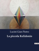 Cover-Bild zum Titel 'La piccola Kelidonio' von 'Lucini Gian Pietro'