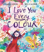 Cover-Bild zum Titel 'I Love You Every Colour' von 'Caryl Lewis'