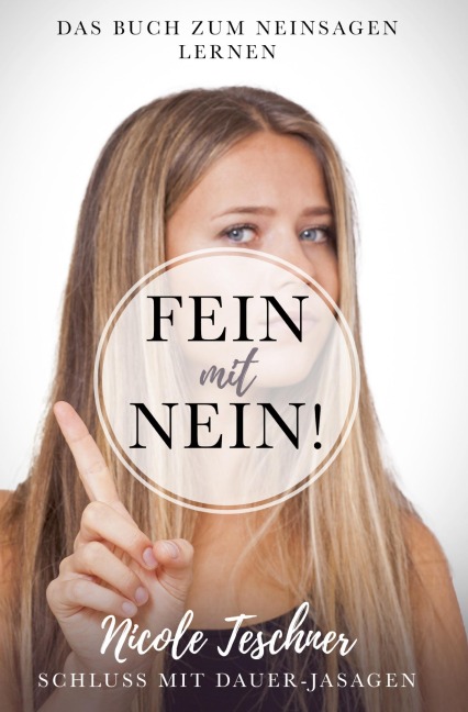 Fein mit NEIN! Das Buch zum Neinsagen lernen - Nicole Teschner