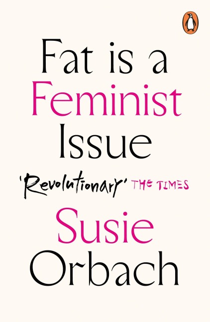 Fat Is A Feminist Issue - Susie Orbach