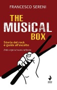 Cover-Bild zum Titel 'The musical box. Storia del rock e guida all'ascolto. Dalle origini al nuovo millennio' von 'Francesco Sereni'