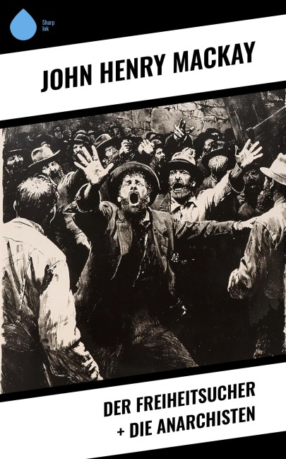 Der Freiheitsucher + Die Anarchisten - John Henry Mackay