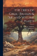 Cover-Bild zum Titel 'The Trees of Great Britain & Ireland Volume 3, Plates' von 'Augustine Henry, Henry John Elwes'