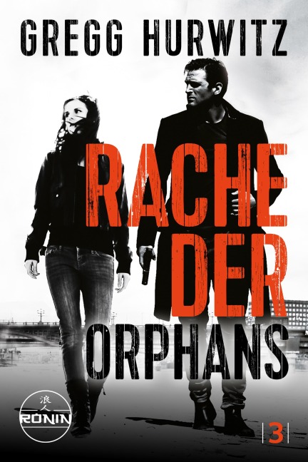 Rache der Orphans. Ein Orphan X Thriller von Gregg Hurwitz - Gregg Hurwitz
