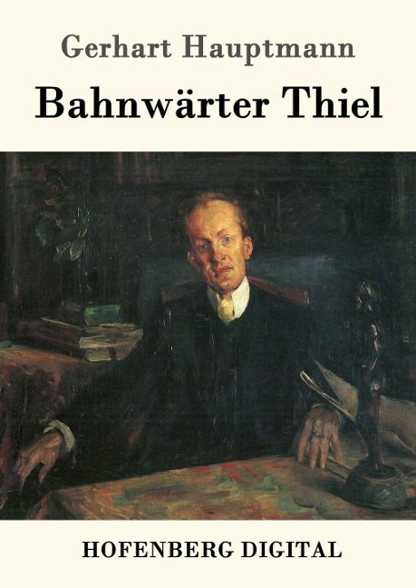 Bahnwärter Thiel - Gerhart Hauptmann