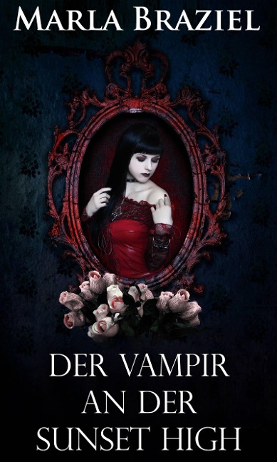 Der Vampir an der Sunset High - Marla Braziel