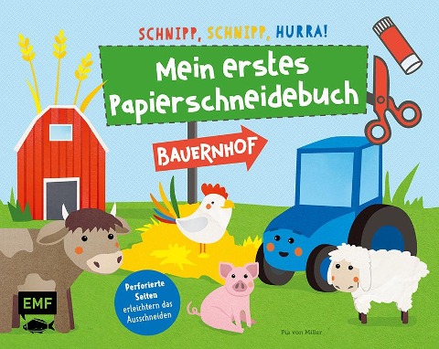 Schnipp, schnipp, hurra! Mein erstes Papierschneidebuch - Bauernhof - 