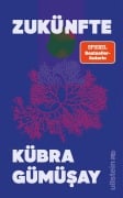 Cover-Bild zum Titel 'Zukünfte' von 'Kübra Gümüsay'