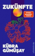 Cover-Bild zum Titel 'Zukünfte' von 'Kübra Gümüsay'