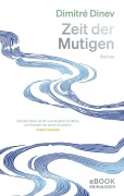 Cover-Bild zum Titel 'Zeit der Mutigen' von 'Dimitré Dinev'