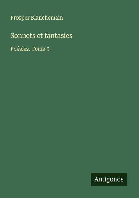 Sonnets et fantasies - Prosper Blanchemain