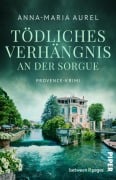 Cover-Bild zum Titel 'Tödliches Verhängnis an der Sorgue' von 'Anna-Maria Aurel'