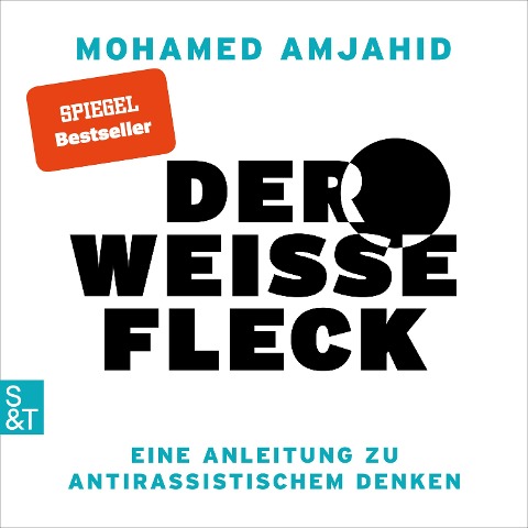 Der weiße Fleck - Eine Anleitung zu antirassistischem Denken - Mohamed Amjahid