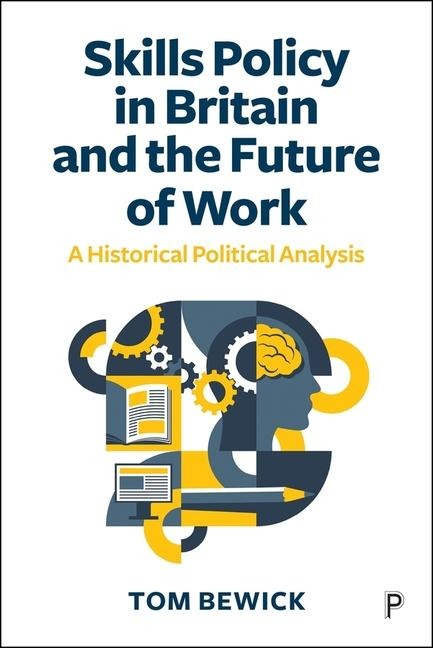 Skills Policy in Britain and the Future of Work - Tom Bewick