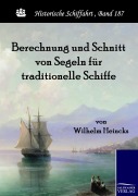 Cover-Bild zum Titel 'Berechnung und Schnitt von Segeln für traditionelle Schiffe' von 'Wilhelm Heincks'