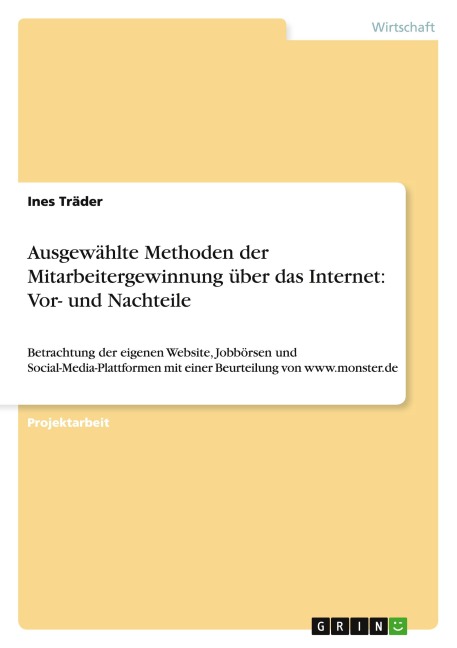 Ausgewählte Methoden der Mitarbeitergewinnung über das Internet: Vor- und Nachteile - Ines Träder
