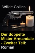 Cover-Bild zum Titel 'Der doppelte Mister Armandale - Zweiter Teil: Roman' von 'Wilkie Collins'